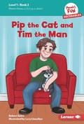 Cover: Pip the Cat and Tim the Man - Lerner Publishing Group