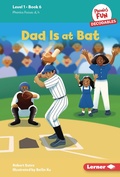Cover: Dad Is at Bat - Lerner Publishing Group