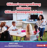Abbildung von: Gikinoo'amaagewikweg miinawaa Gikinoo'amaagewininiwag (Teachers) - Lerner Publishing Group