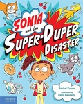 Cover: Sonia and the Super-Duper Disaster - Free Spirit Publishing