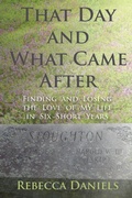 Cover: That Day and What Came After - Sunbury Press, Inc.