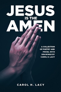 Bild vergrößern Bild: Jesus is the Amen - Christian Faith Publishing, Inc.