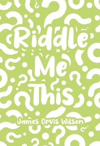 Abbildung von: Riddle Me This - Page Publishing, Inc.