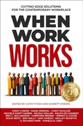 Cover: When Work Works: Cutting-Edge Solutions for the Contemporary Workplace - Cathy Fyock