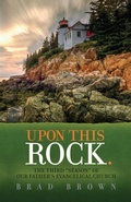 Cover: Upon This Rock. - Brad A. Brown