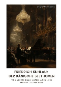 Abbildung von: Friedrich Kuhlau: Der dänische Beethoven - tredition