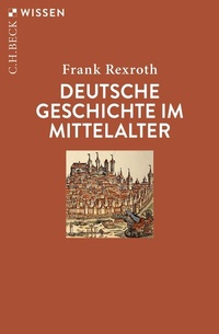 Abbildung von: Deutsche Geschichte im Mittelalter - C.H.BECK