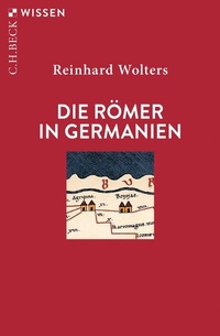 Abbildung von: Die Römer in Germanien - C.H.BECK