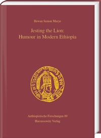 Abbildung von: Jesting the Lion: Humour in Modern Ethiopia - Harrassowitz Verlag