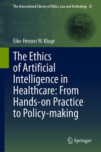 Abbildung von: The Ethics of Artificial Intelligence in Healthcare: From Hands-on Practice to Policy-making - Springer