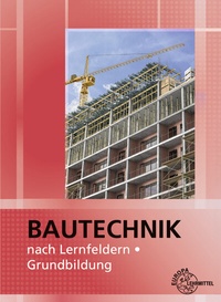 Abbildung von: Bautechnik nach Lernfeldern - Europa-Lehrmittel