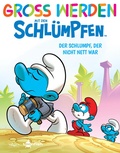 Cover: Gro&szlig; werden mit den Schl&uuml;mpfen: Der Schlumpf, der nicht nett war - Splitter-Verlag