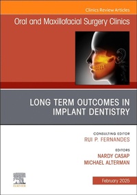 Bild vergrößern Bild: Long Term Outcomes in Implant Dentistry, An Issue of Oral and Maxillofacial Surgery Clinics of North America: Volume 37-1 - Churchill Livingstone