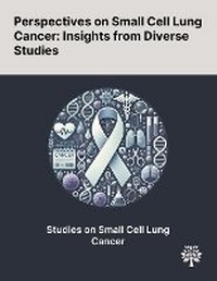 Enlarge image Cover: Perspectives on Small Cell Lung Cancer - Quality Research Publishing