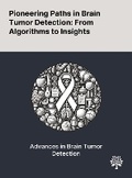 Cover: Pioneering Paths in Brain Tumor Detection - Quality Research Publishing