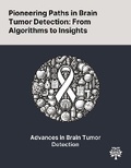 Cover: Pioneering Paths in Brain Tumor Detection - Quality Research Publishing