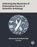 Cover: Unlocking the Mysteries of Endometrial Cancer - Quality Research Publishing