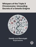 Cover: Whispers of the Triple X Chromosome - Quality Research Publishing