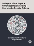 Cover: Whispers of the Triple X Chromosome - Quality Research Publishing