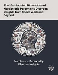 Enlarge image Cover: The Multifaceted Dimensions of Narcissistic Personality Disorder - Quality Research Publishing