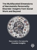 Cover: The Multifaceted Dimensions of Narcissistic Personality Disorder - Quality Research Publishing