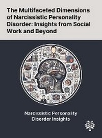 Enlarge image Cover: The Multifaceted Dimensions of Narcissistic Personality Disorder - Quality Research Publishing