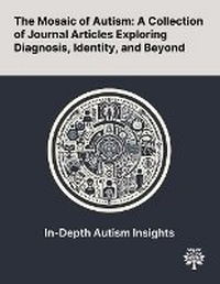 Enlarge image Cover: The Mosaic of Autism - Quality Research Publishing