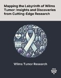 Cover: Mapping the Labyrinth of Wilms Tumor - Quality Research Publishing