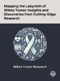 Cover: Mapping the Labyrinth of Wilms Tumor - Quality Research Publishing