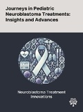 Cover: Journeys in Pediatric Neuroblastoma Treatments - Quality Research Publishing
