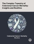 Cover: The Complex Tapestry of Colorectal Cancer Mortality - Quality Research Publishing