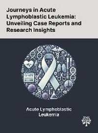Enlarge image Cover: Journeys in Acute Lymphoblastic Leukemia - Quality Research Publishing