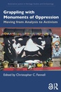 Cover: Grappling with Monuments of Oppression - Routledge