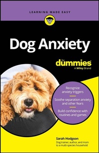 Abbildung von: Dog Anxiety For Dummies - Wiley