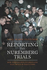 Abbildung von: Reporting the Nuremberg Trials - Pen & Sword