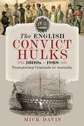 Cover: English Convict Hulks 1600s - 1868 - Pen & Sword