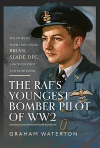 Abbildung von: RAF's Youngest Bomber Pilot of WW2 - Pen & Sword