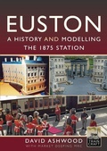 Abbildung von: Euston - A history and modelling the 1875 station - Pen & Sword