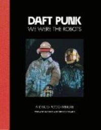 Enlarge image Cover: Daft Punk - We Were The Robots - Disco Pogo Ltd