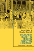 Cover: The Health Resort in Modern European Literature - Bloomsbury Academic
