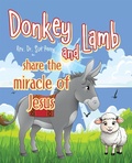 Cover: Donkey and Lamb share the miracle of Jesus - LifeRich Publishing