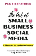 Cover: The Art of Small Business Social Media - Rowman & Littlefield Publishers