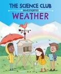 Cover: The Science Club Investigates: Weather - Wayland