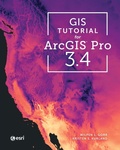 Cover: GIS Tutorial for ArcGIS Pro 3.4 - ESRI Press