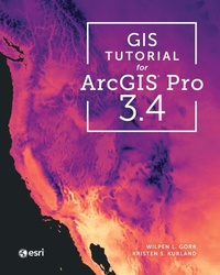 Enlarge image Cover: GIS Tutorial for ArcGIS Pro 3.4 - ESRI Press