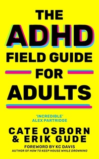 Enlarge image Cover: The ADHD Field Guide for Adults - Monoray