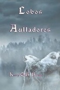 Cover: Lobos Aulladores - Tree Shadow Press