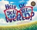 Cover: How Do You See the World? - Platypus Media