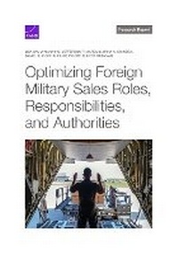 Enlarge image Cover: Optimizing Foreign Military Sales Roles, Responsibilities, and Authorities - RAND Corporation