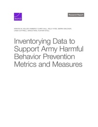 Enlarge image Cover: Inventorying Data to Support Army Harmful Behavior Prevention Metrics and Measures - RAND Corporation